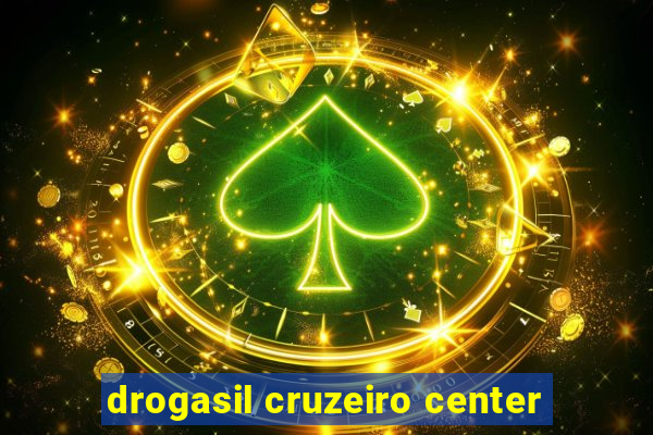 drogasil cruzeiro center